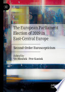 The European Parliament Election of 2019 in East-Central Europe : Second-Order Euroscepticism /