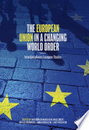 The European Union in a Changing World Order : Interdisciplinary European Studies /