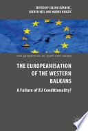 The Europeanisation of the Western Balkans : A Failure of EU Conditionality?  /