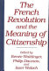 The French Revolution and the meaning of citizenship /