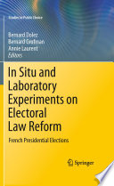 In situ and laboratory experiments on electoral law reform : French presidential elections /