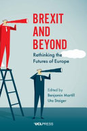 Brexit and beyond : rethinking the futures of Europe /