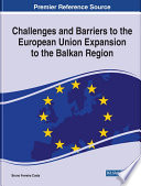 Challenges and barriers to the European Union expansion to the Balkan Region /