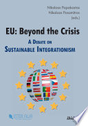 EU, beyond the crisis : a debate on sustainable integrationism /