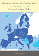 A European Union with 36 members? : perspectives and risks /