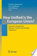 How unified is the European Union : European integration between visions and popular legitimacy /