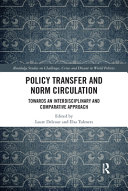 Policy transfer and norm circulation : towards an interdisciplinary and comparative approach /