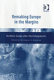 Remaking Europe in the margins : Northern Europe after the enlargements /