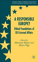 A responsible Europe? : ethical foundations of EU external affairs /