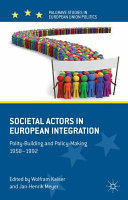 Societal actors in European integration : polity-building and policy-making 1958-1992 /