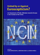 United by or against Euroscepticism? : an assessment of public attitudes towards Europe in the context of the crisis /