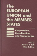 The European Union and the member states : cooperation, coordination, and compromise /