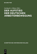 Der Aufstieg der deutschen Arbeiterbewegung : Sozialdemokratie und Freie Gewerkschaften im Parteiensystem und Sozialmilieu des Kaiserreichs /