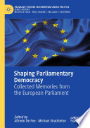 Shaping parliamentary democracy : collected memories from the European Parliament /