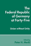 The Federal Republic of Germany at forty-five : union without unity /