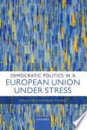 Democratic politics in a European Union under stress /