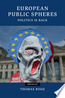 European public spheres : politics is back /