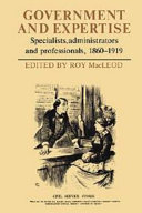Government and expertise : specialists, administrators, and professionals, 1860-1919 /