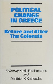 Political change in Greece : before and after the colonels /