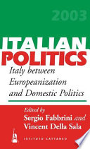 Italian politics : Italy between Europeanization and domestic politics /