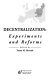 Decentralization : experiments and reforms /