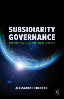 Subsidiarity governance : theoretical and empirical models /