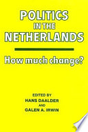 Politics in the Netherlands : how much change? /