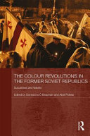 The colour revolutions in the former Soviet republics : successes and failures /