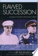 Flawed succession : Russia's power transfer crises /