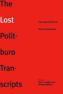 The lost Politburo transcripts : from collective rule to Stalin's dictatorship /