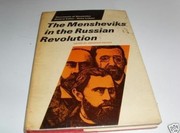 The Mensheviks in the Russian Revolution /