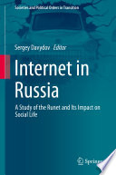 Internet in Russia  : A Study of the Runet and Its Impact on Social Life /