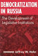 Democratization in Russia : the development of legislative institutions /