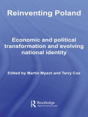 Reinventing Poland : economic and political transformation and evolving national identity /