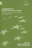 Citizenship in Nordic welfare states : dynamics of choice, duties and participation in a changing Europe /