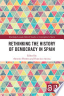 Rethinking the history of democracy in Spain /