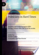 Politicians in hard times : Spanish and South European MPs facing citizens after the Great Recession /