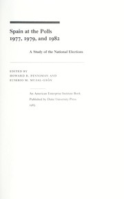 Spain at the polls, 1977, 1979, 1982 : a study of the national elections /