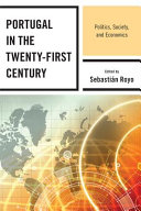 Portugal in the twenty-first century : politics, society, and economics /