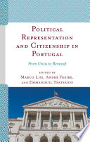 Political representation and citizenship in Portugal : from crisis to renewal /