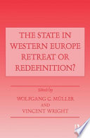 The state in Western Europe : retreat or redefinition? /