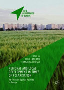 Regional and local development in times of polarisation : re-thinking spatial policies in Europe /