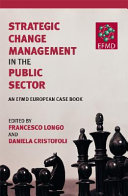 Strategic change management in the public sector : an EFMD European case book /