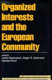 Organized interests and the European community /