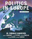 Politics in Europe : an introduction to the politics of the United Kingdom, France, Germany, Italy, Sweden, Russia, and the European Union /