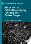 Thirty years of political campaigning in Central and Eastern Europe /