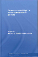 Democracy and myth in Russia and Eastern Europe /