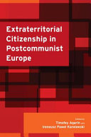 Extraterritorial citizenship in postcommunist Europe /