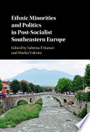 Ethnic minorities and politics in post-socialist Southeastern Europe /