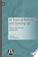 40 Years of Reform and Opening-up : China's Model and Experience /